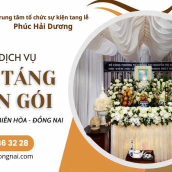 Dịch vụ mai táng trọn gói Biên Hoà Đồng Nai – Phúc Hải Dương uy tín, tận tâm